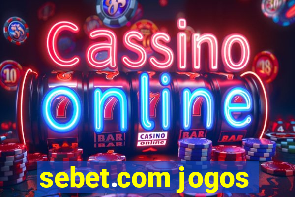 sebet.com jogos